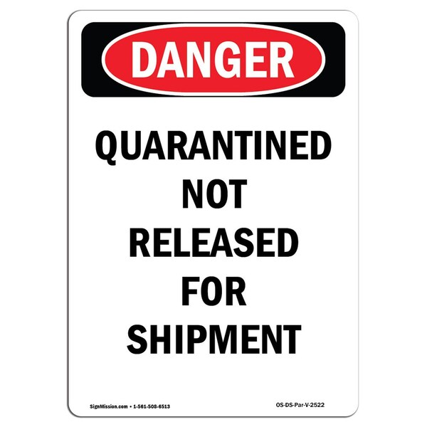 Safety Sign, OSHA Danger, 24" Height, Aluminum, Quarantined Not Released For Shipment, Portrait